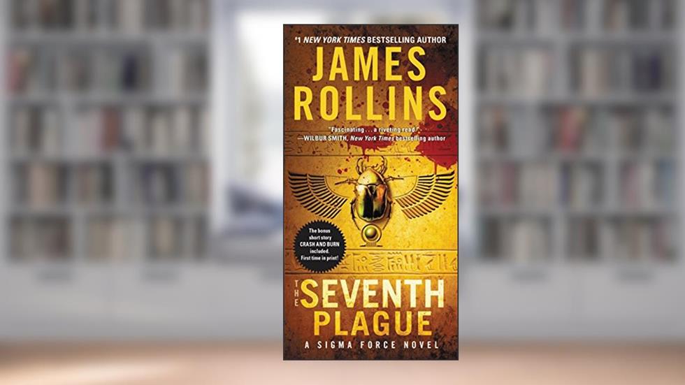 The Seventh Plague: A Sigma Force Novel (Sigma Force, 12), written by James Rollins