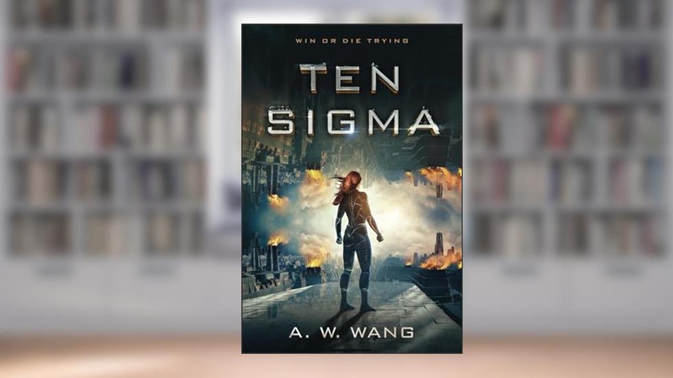 Ten Sigma, written by Aaron W Wang