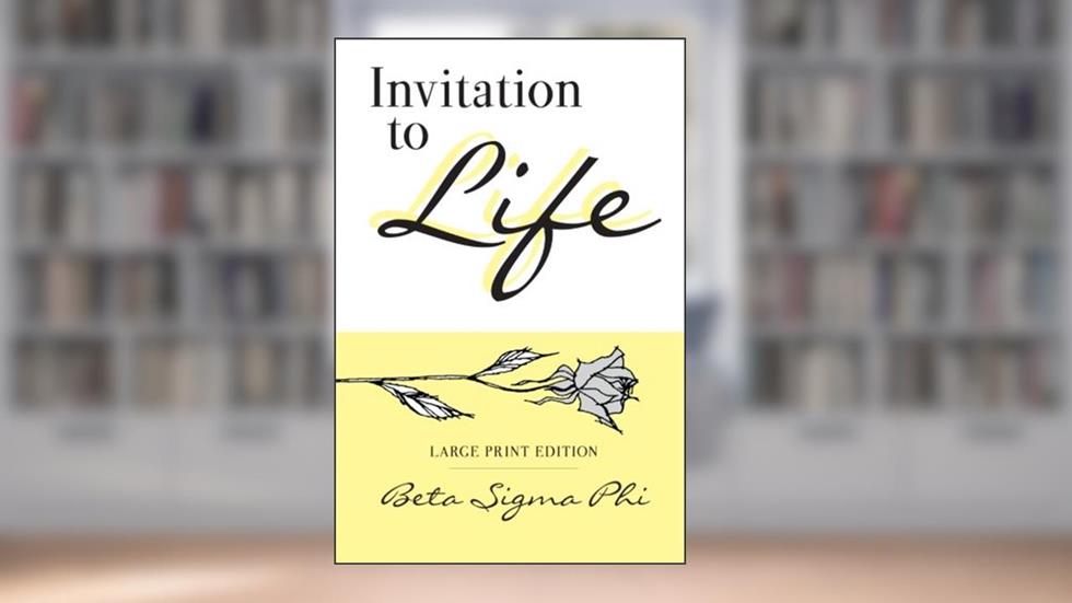 Invitation to Life, written by Beta Sigma Phi