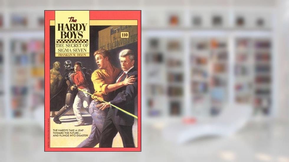 The Secret of Sigma Seven (The Hardy Boys Book 110), written by Franklin W. Dixon
