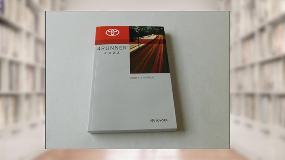 2022 Toyota 4Runner 4 Runner Owners Manual, written by Auto Manuals