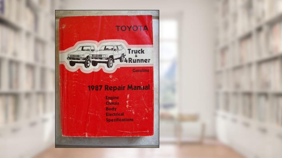 1987 Toyota Truck and 4runner Gasoline Repair Manual, written by Toyota Motor Corporation