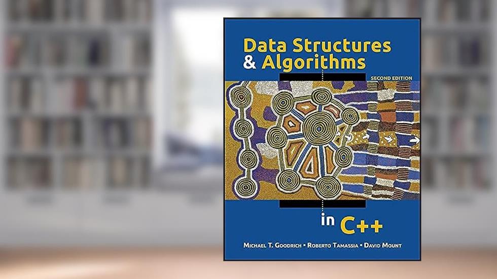 Data Structures and Algorithms in C++, written by Michael T. Goodrich; Roberto Tamassia; David M. Mount
