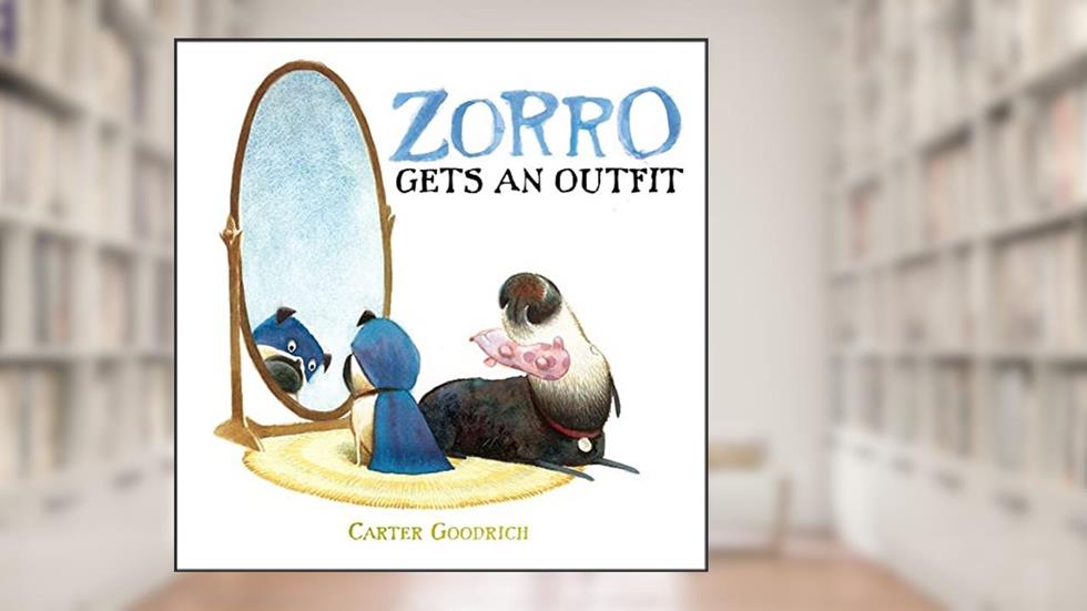 Zorro Gets an Outfit (Junior Library Guild Selection), written by Carter Goodrich