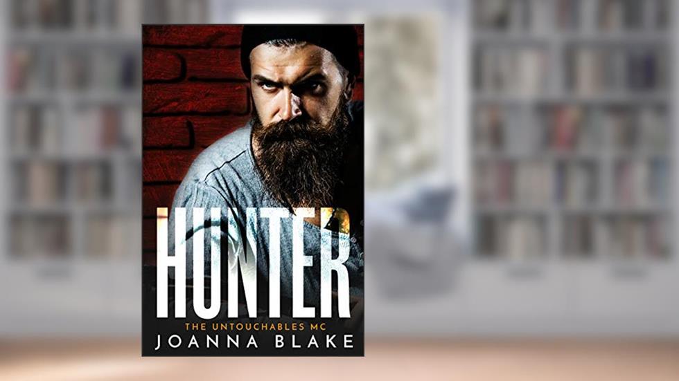 Hunter (The Untouchables MC Book 6), written by Joanna Blake