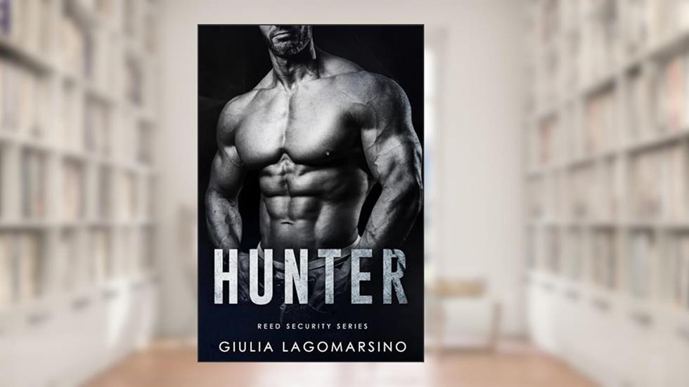 Hunter (Reed Security Book 6), written by Giulia Lagomarsino