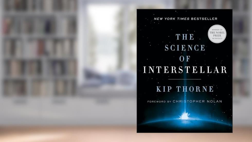 The Science of Interstellar, written by Kip Thorne