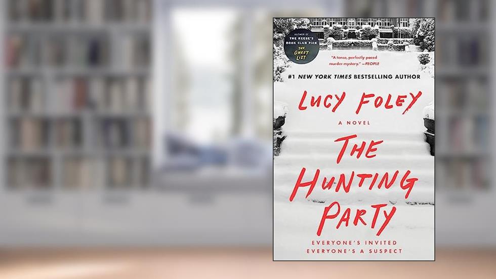 The Hunting Party: A Novel, written by Lucy Foley