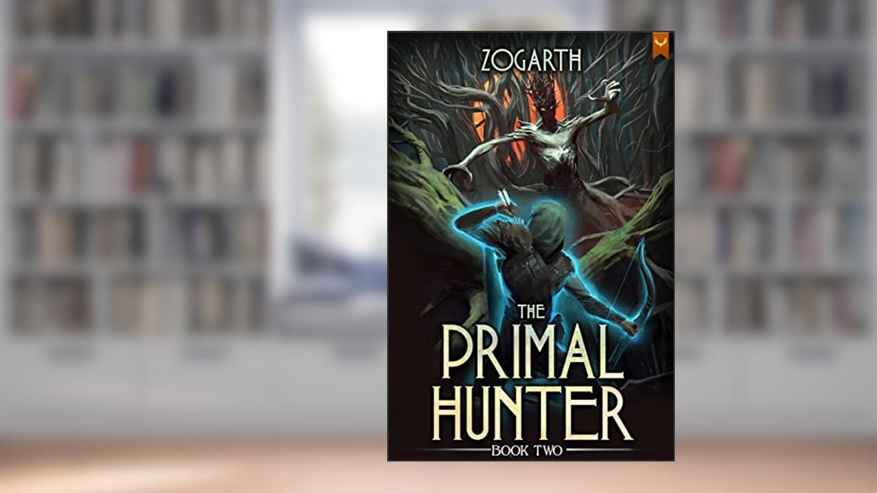 The Primal Hunter 2: A LitRPG Adventure, written by Zogarth