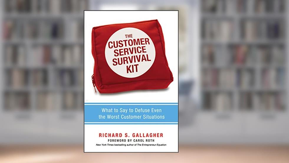 The Customer Service Survival Kit: What to Say to Defuse Even the Worst Customer Situations, written by Richard Gallagher