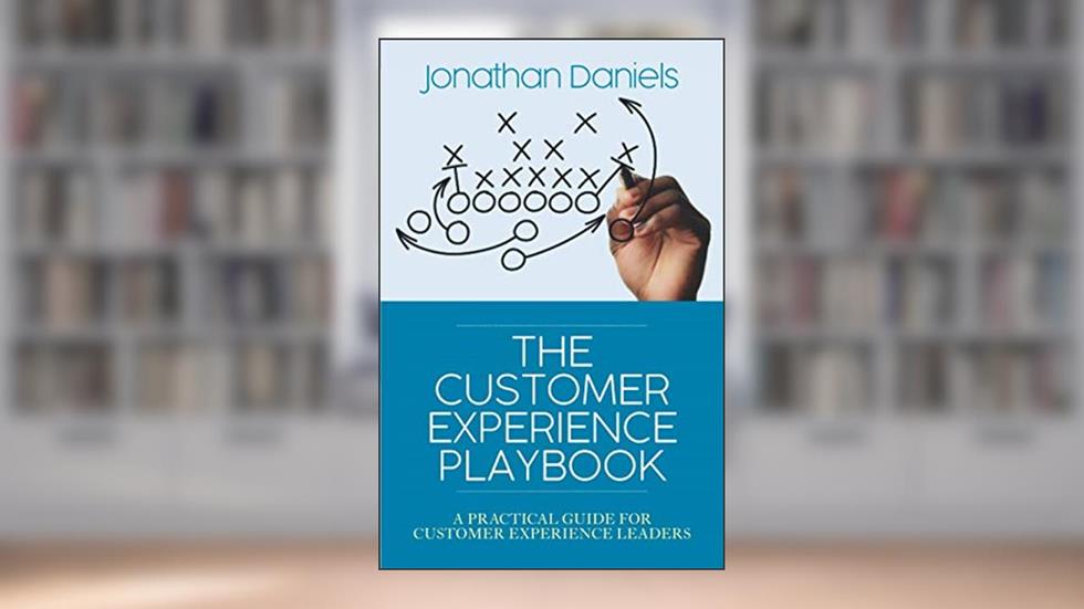 The Customer Experience Playbook: A practical guide for Customer Experience leaders, written by Mr Jonathan Daniels