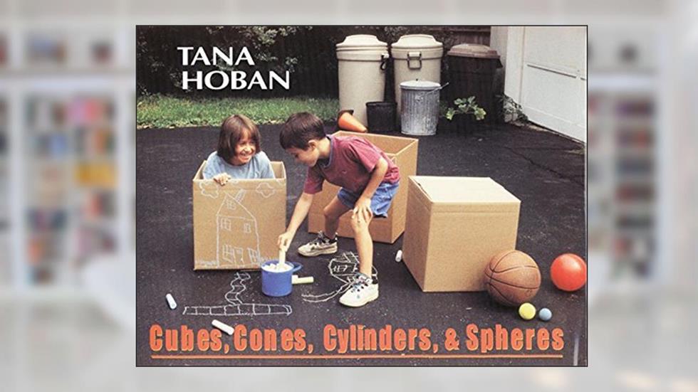 Cubes, Cones, Cylinders, & Spheres, written by Tana Hoban