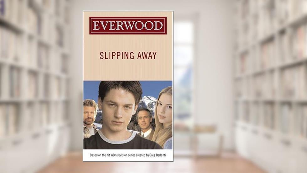 Slipping Away (Everwood), written by Emma Harrison