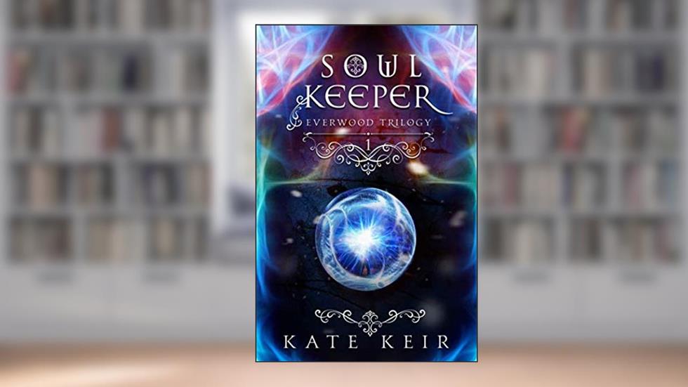 Soul Keeper (Everwood Trilogy), written by Kate Keir
