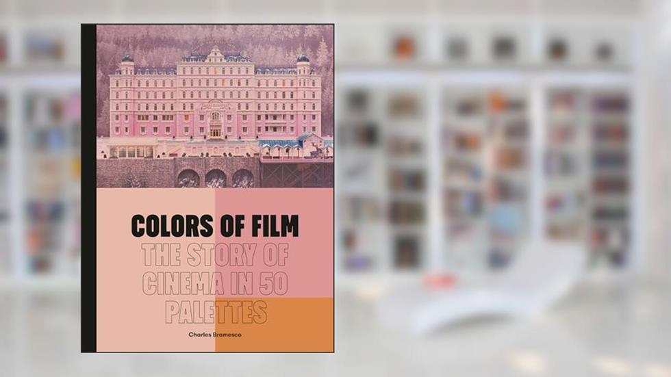 Colors of Film: The Story of Cinema in 50 Palettes, written by Charles Bramesco