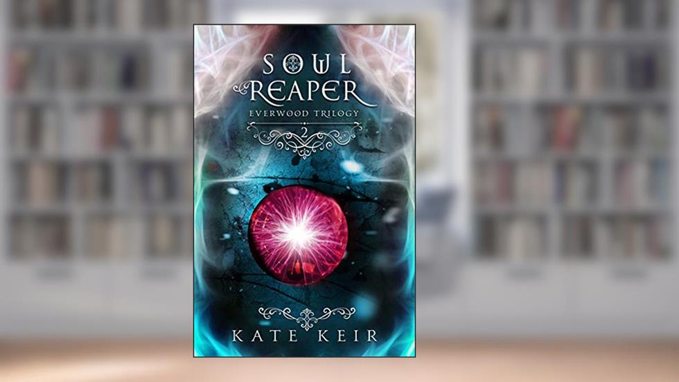 Soul Reaper (Everwood Trilogy Book 2), written by Kate Keir