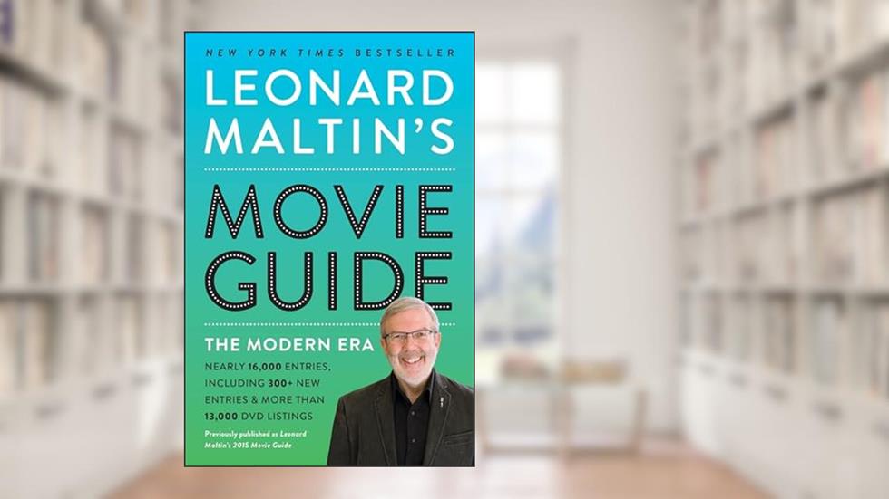 Leonard Maltin's Movie Guide: The Modern Era, Previously Published as Leonard Maltin's 2015 Movie Guide, written by Leonard Maltin