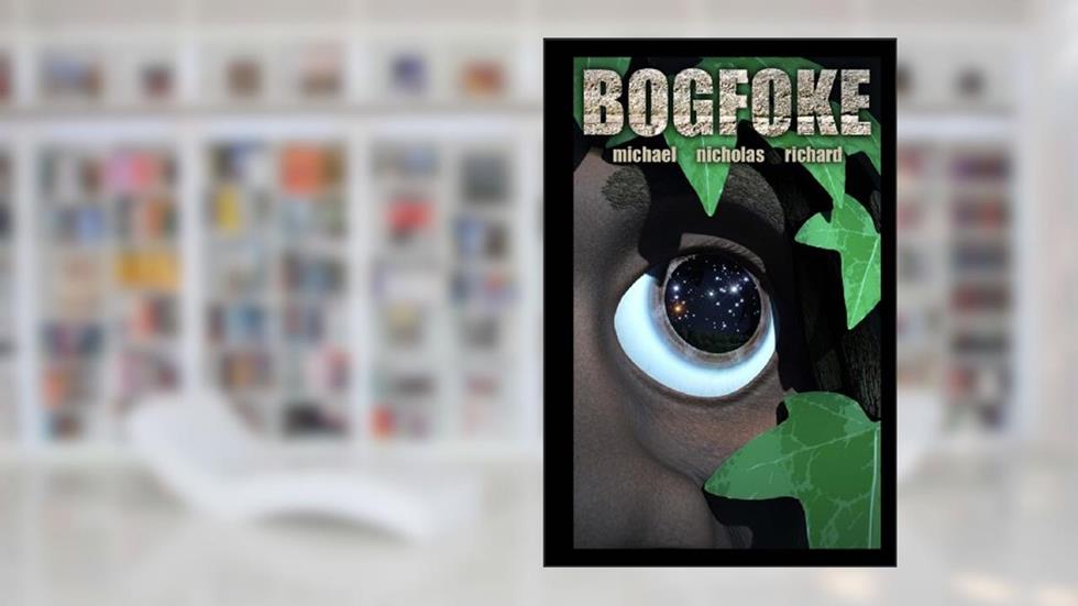Bogfoke, written by Michael Nicholas Richard