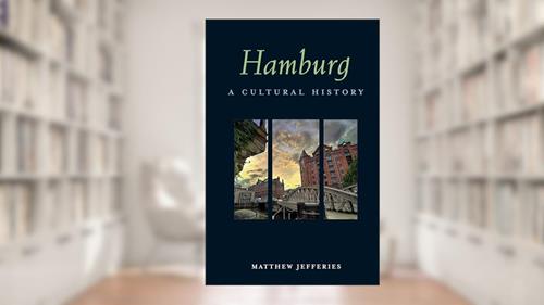 Cover from Hamburg: A Cultural History (Interlink Cultural Histories), written by Matthew Jefferies