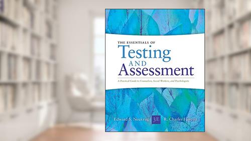 Cover from Essentials of Testing and Assessment: A Practical Guide for Counselors, Social Workers, and Psychologists, Enhanced, written by Edward Neukrug; R. Fawcett