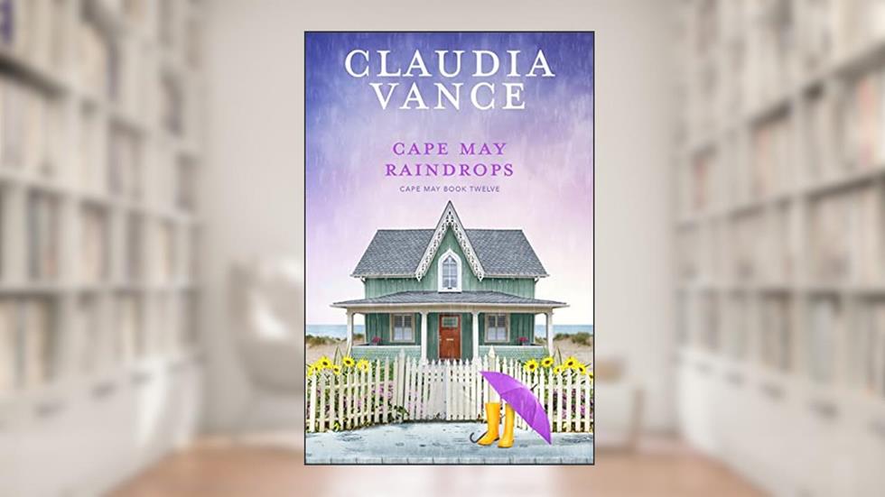 Cape May Raindrops (Cape May Book 12), written by Claudia Vance