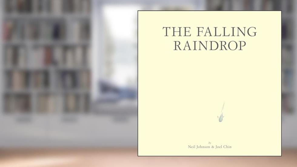 The Falling Raindrop, written by Neil Johnson; Joel Chin