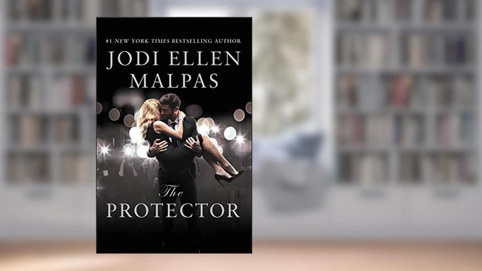 The Protector: A sexy, angsty, all-the-feels romance with a hot alpha hero, written by Jodi Ellen Malpas