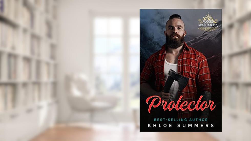 Protector: An Age Gap, Curvy Girl, Woman in Peril, Mountain Man Romance (Rugged Mountain Ink Book 9), written by Khloe Summers