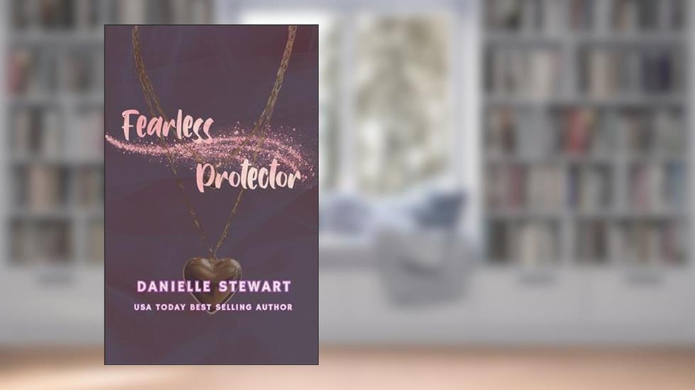 Fearless Protector (Barrington Billionaires Book 13), written by Danielle Stewart