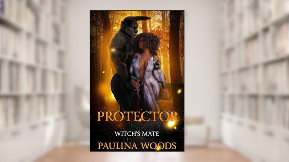 Protector (Witch's Mate Book 1), written by Paulina Woods