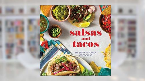 Cover from Salsas and Tacos: The Santa Fe School of Cooking, written by The Santa Fe School of Cooking; Susan D. Curtis