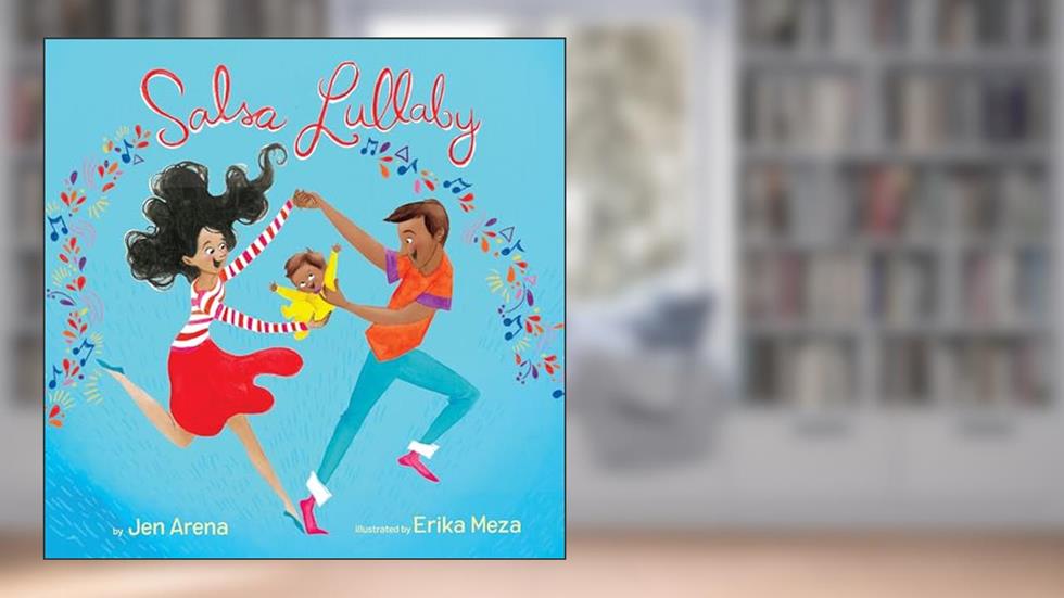 Salsa Lullaby, written by Jen Arena