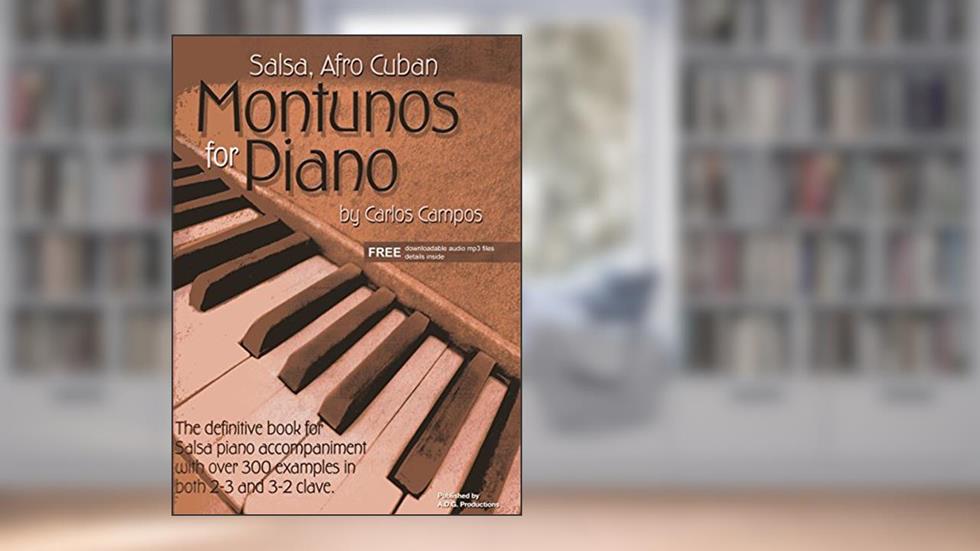 Salsa & Afro Cuban Montunos for Piano Book/downloadable audio files, written by Carlos Campos