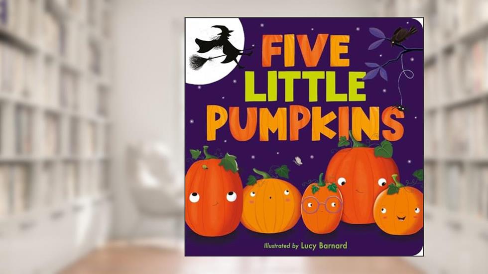 Five Little Pumpkins: A Rhyming Pumpkin Book for Kids and Toddlers, written by Tiger Tales