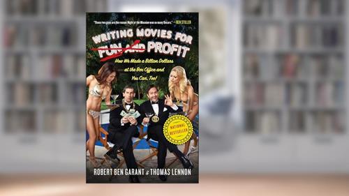 Cover from Writing Movies for Fun and Profit: How We Made a Billion Dollars at the Box Office and You Can, Too!, written by Thomas Lennon; Robert Ben Garant