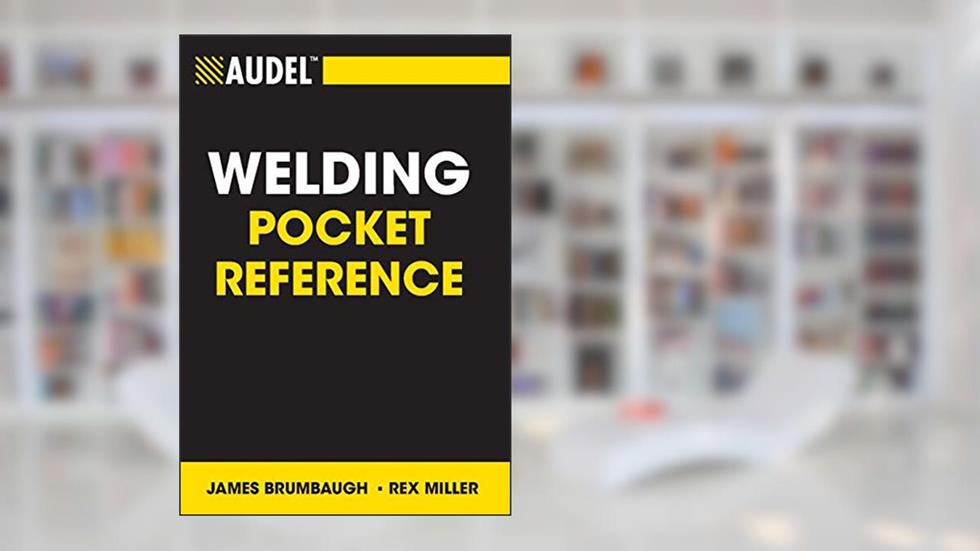 Audel Welding Pocket Reference, written by James E. Brumbaugh; Rex Miller