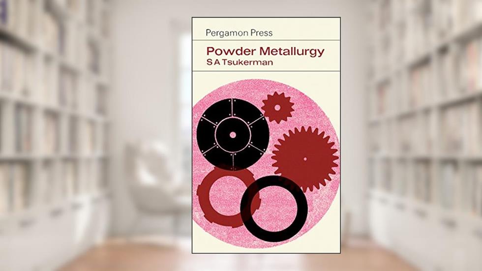 Powder Metallurgy, written by S. A. Tsukerman
