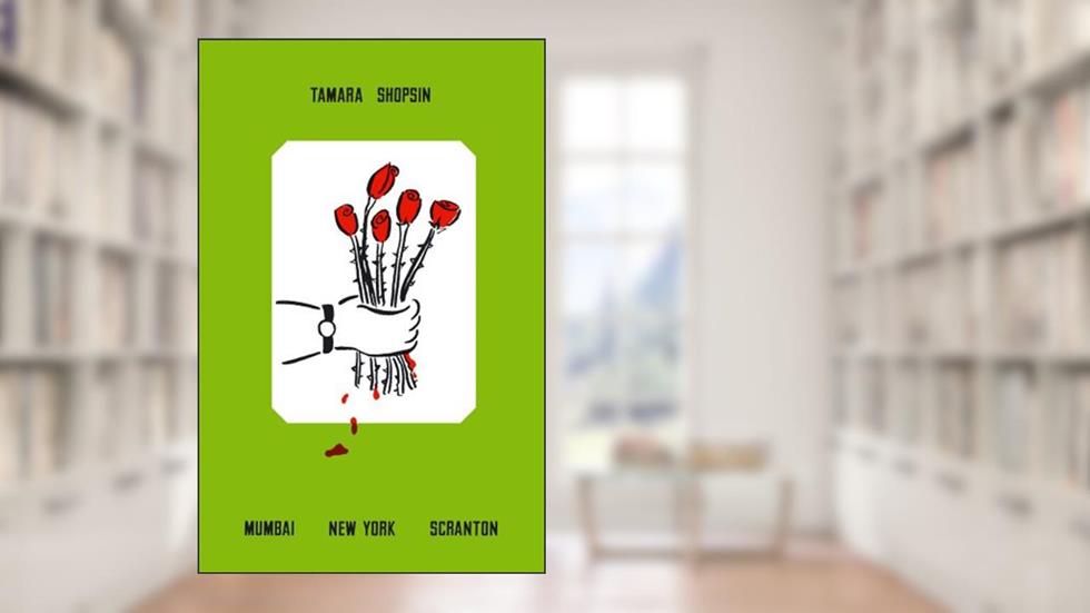 Mumbai New York Scranton: A Memoir, written by Tamara Shopsin