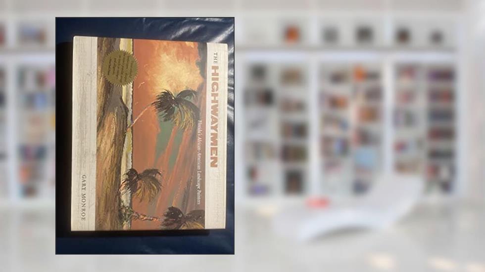 The Highwaymen: Florida's African-American Landscape Painters, written by Gary Monroe