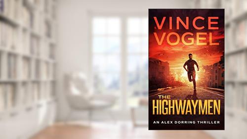 Cover from The Highwaymen (Alex Dorring Book 5), written by Vince Vogel
