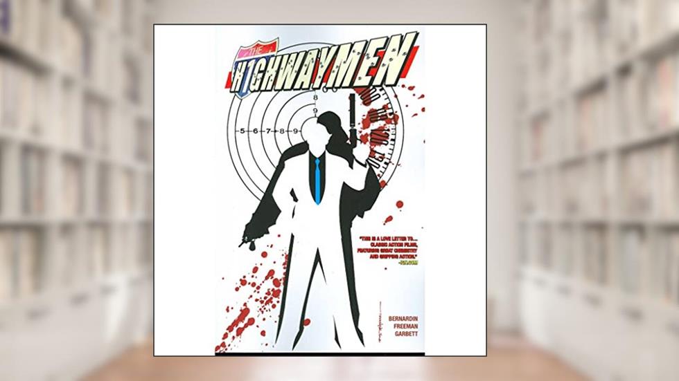 The Highwaymen, written by Adam Freeman; Marc Bernardin; Lee Garbett