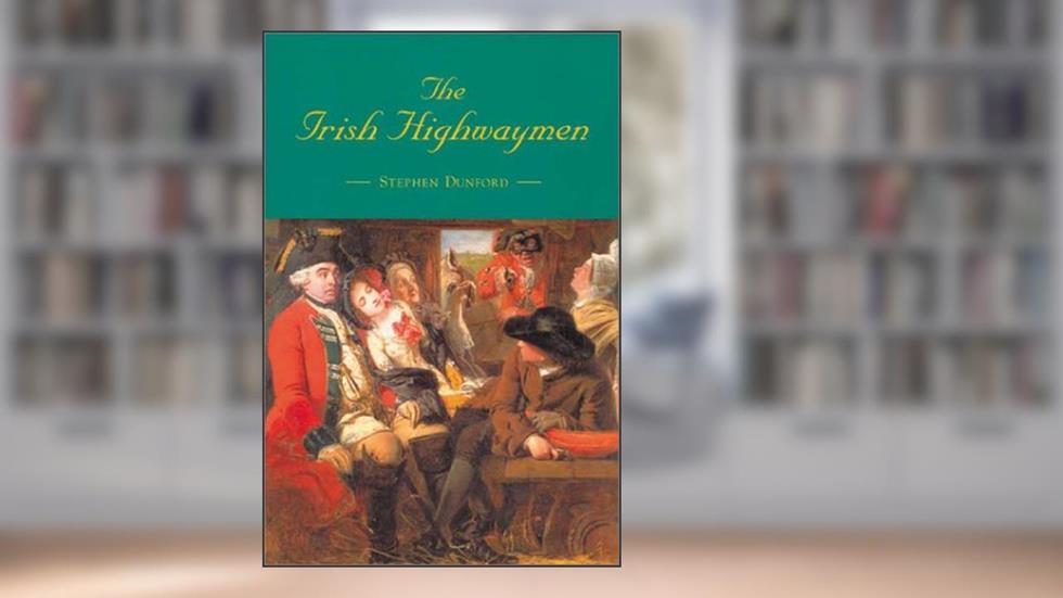The Irish Highwaymen, written by Stephen Dunford