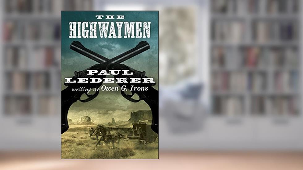 The Highwaymen (Black Horse Western), written by Paul Lederer