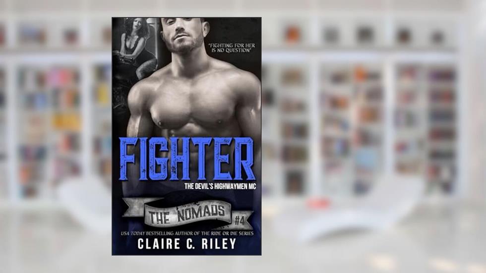Fighter: The Devil's Highwaymen Nomads #4 (Ride or Die), written by Claire C Riley