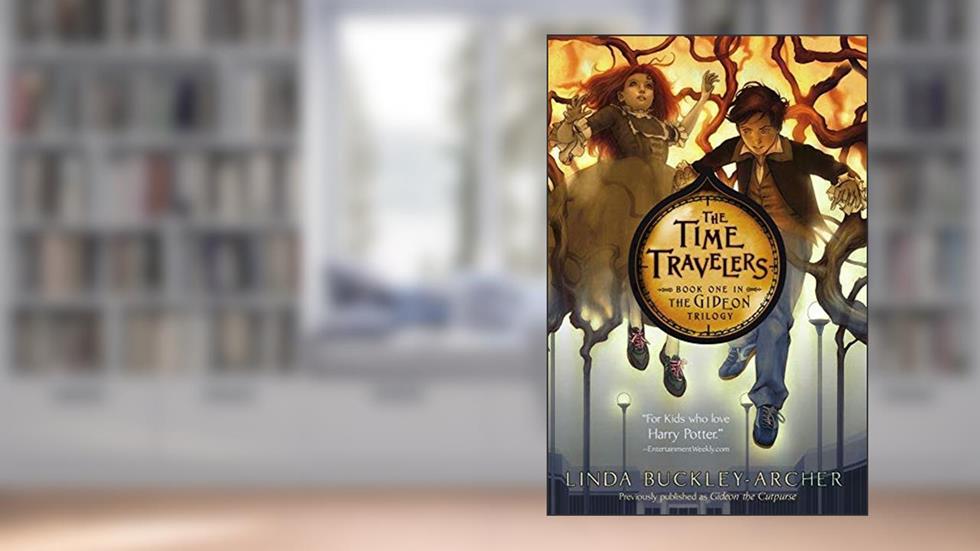 The Time Travelers (The Gideon Trilogy, Book 1), written by Linda Buckley-Archer