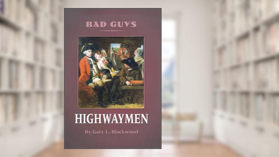 Highwaymen (Bad Guys), written by Gary L. Blackwood