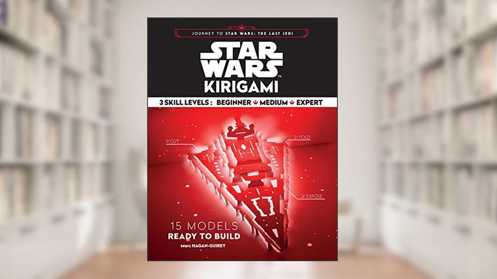 Star Wars Kirigami: (Star Wars Book, Origami Book, Book about Movies) (Star Wars x Chronicle Books), written by Marc Hagan-Guirey