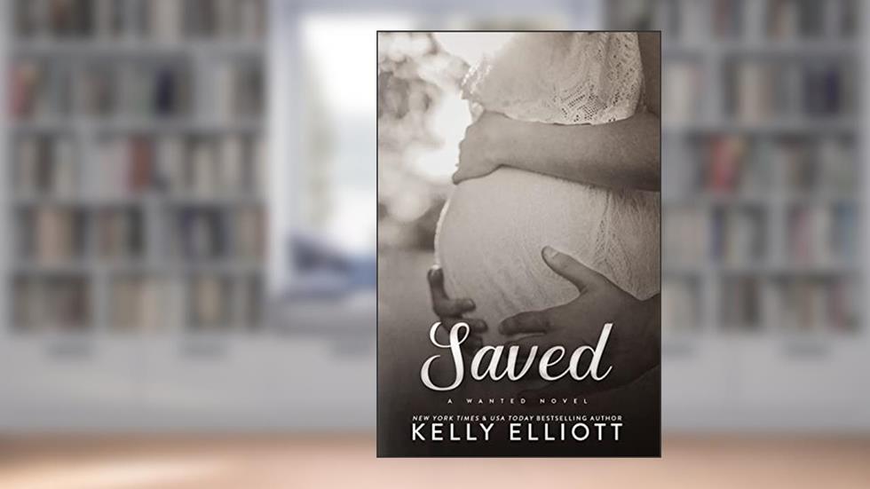 Saved (Wanted Series Book 2), written by Kelly Elliott