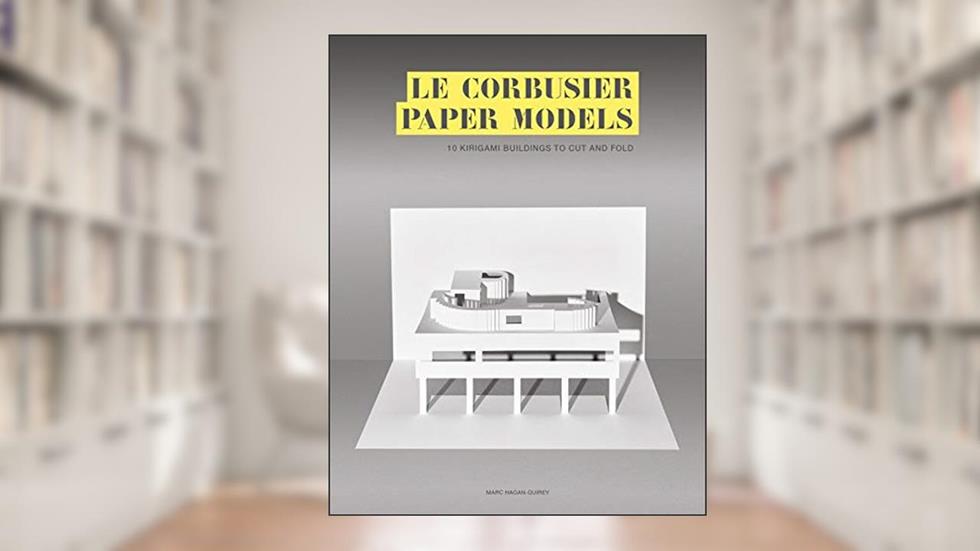 Le Corbusier Paper Models: 10 Kirigami Buildings To Cut And Fold, written by Marc Hagan-Guirey