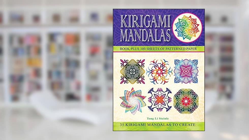 Kirigami Mandalas, written by Tong Li Steinle